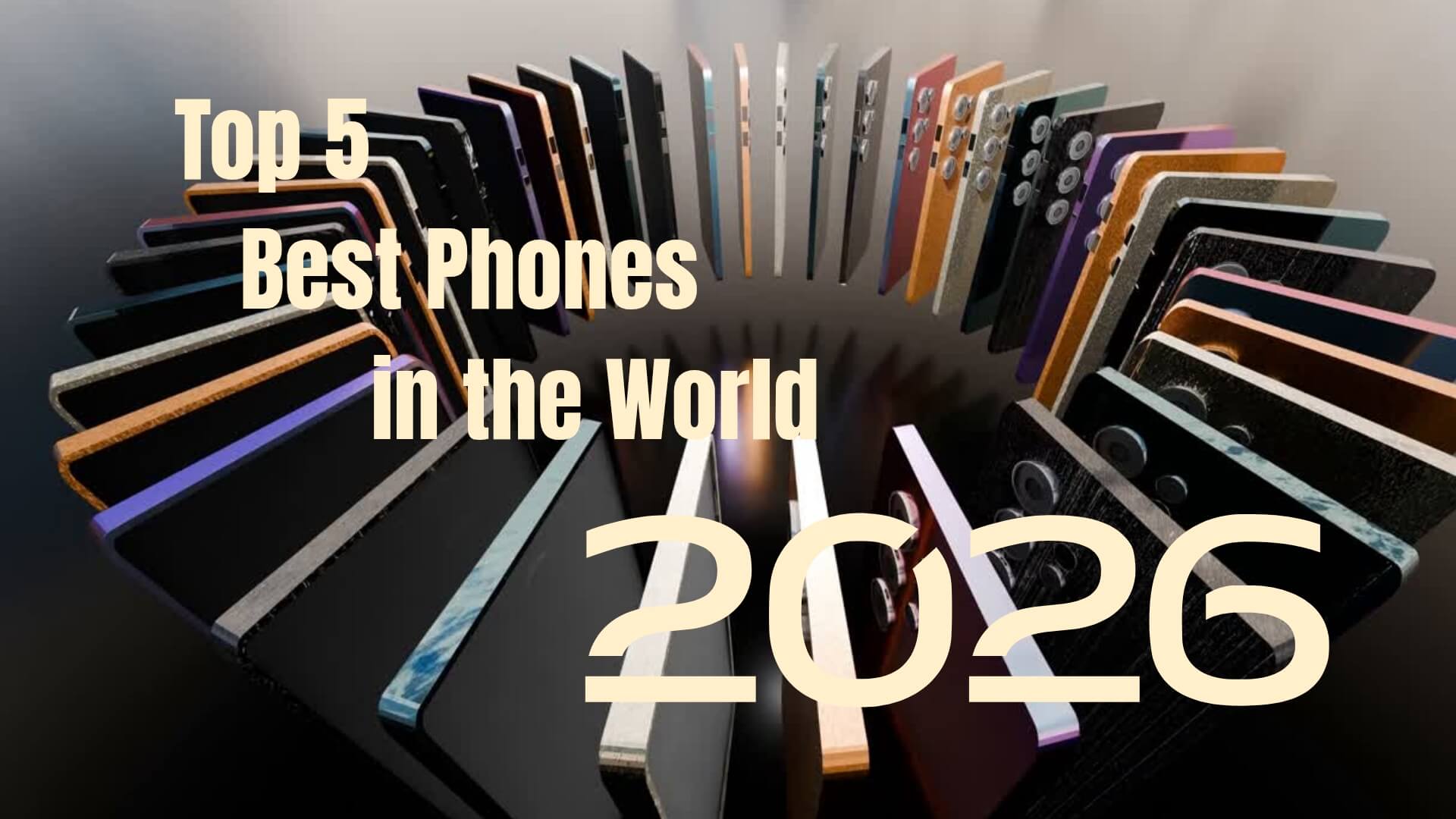 Top 5 Best Phones in the World 2026 – Ranked & Reviewed
